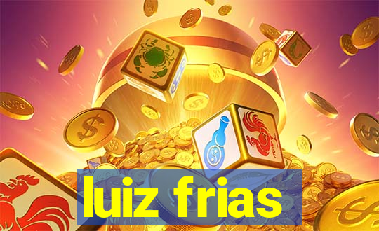 luiz frias